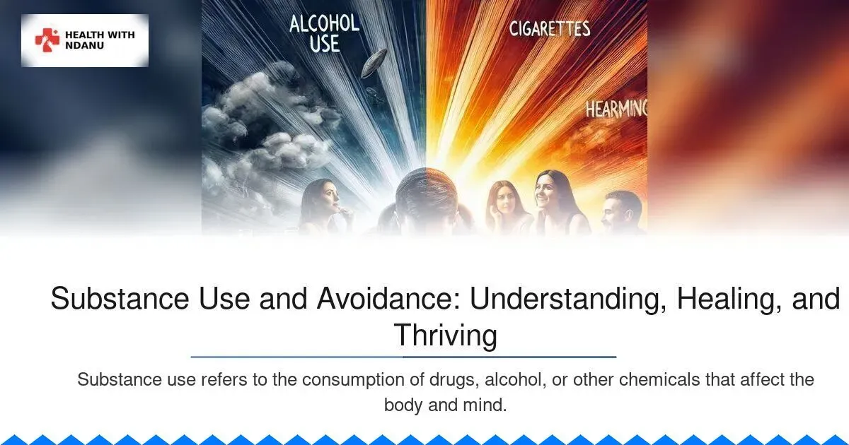Substance Use and Avoidance: Understanding, Healing, and Thriving