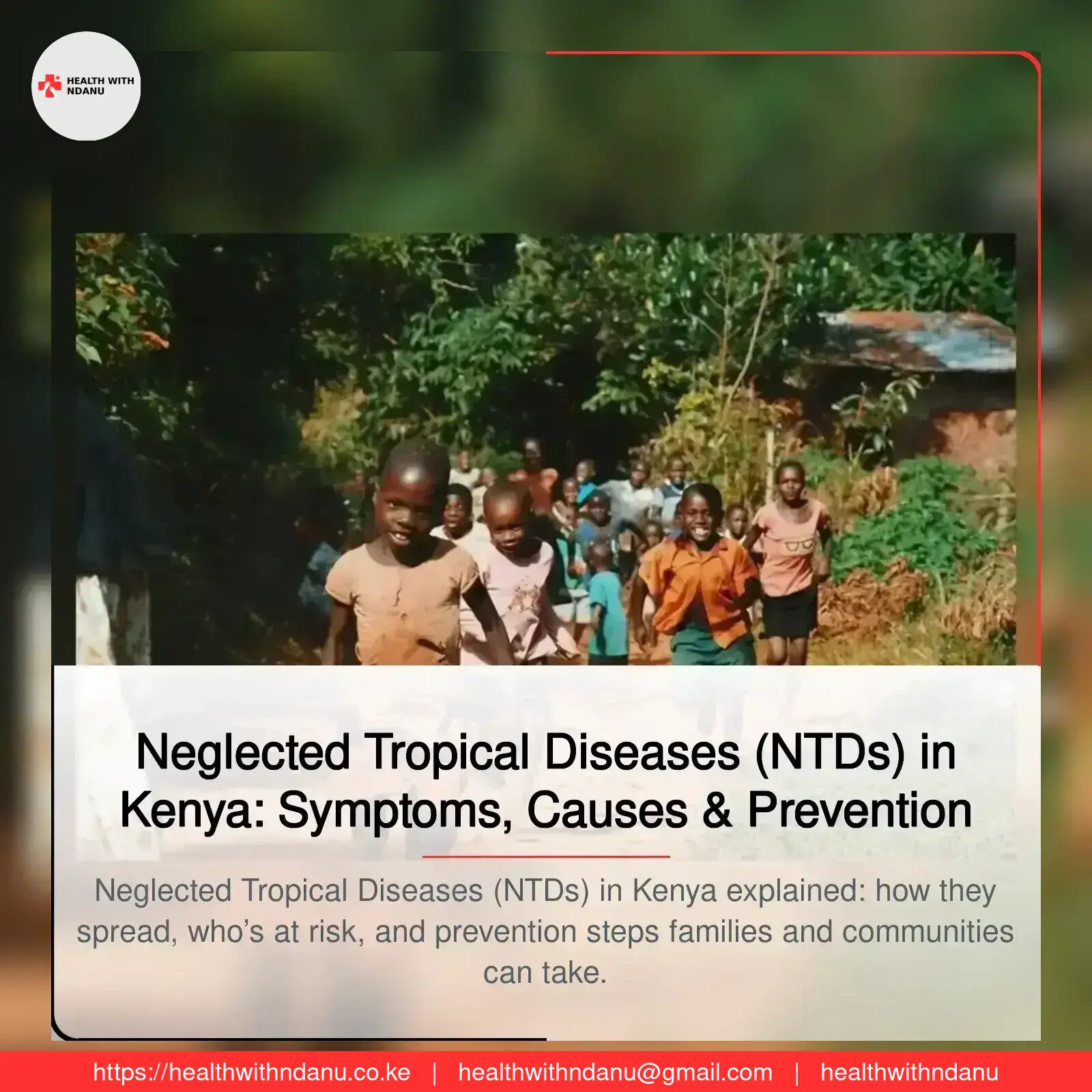 Neglected Tropical Diseases (NTDs) in Kenya: Symptoms, Causes & Prevention