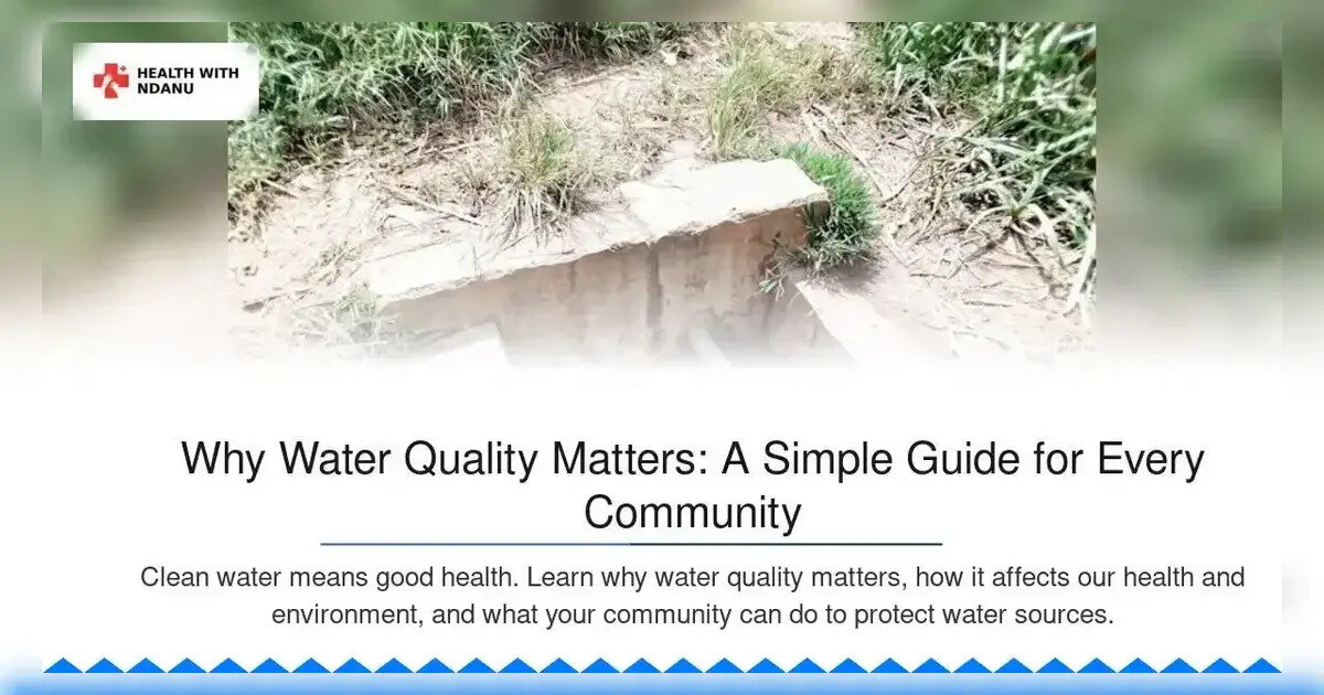 Why Water Quality Matters: A Simple Guide for Every Community